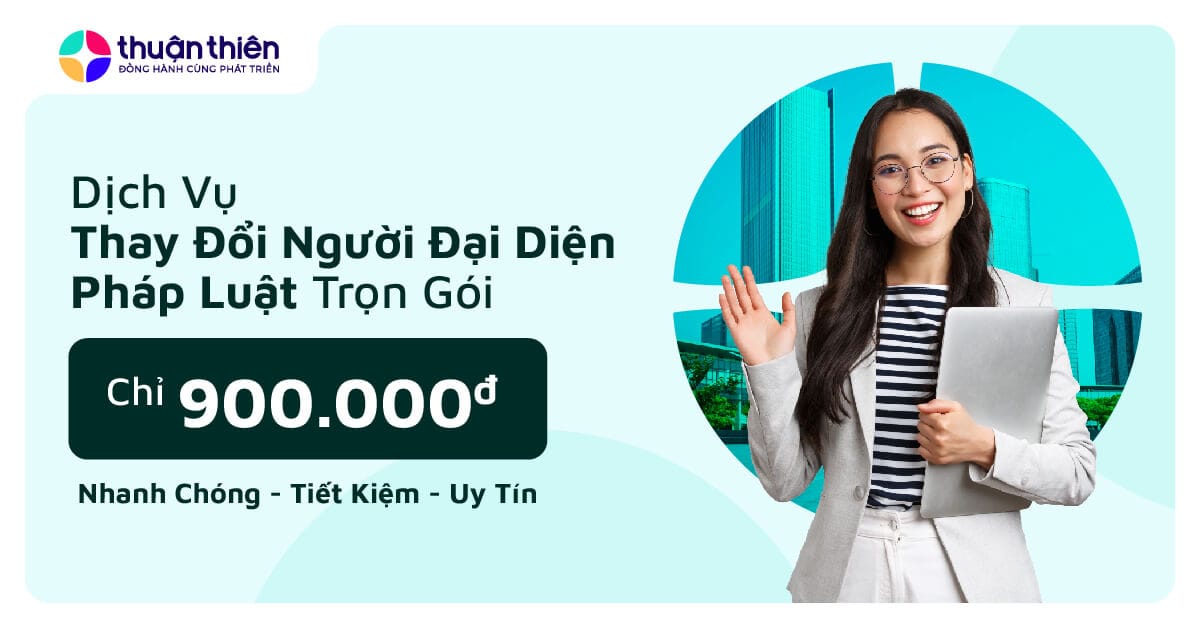 Dịch Vụ Thay Đổi Người Đại Diện Pháp Luật Công Ty Trọn Gói Chỉ Với 900.000đ