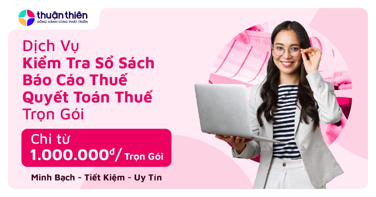 Dịch Vụ Kiểm Tra Sổ Sách,Báo Cáo Thuế, Quyết Toán Thuế Cuối Năm Trọn Gói Chỉ Từ 1.000.000đ