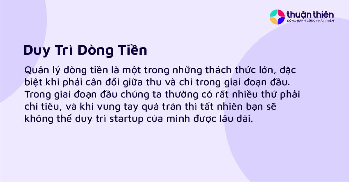 Trong giai đoạn đầu ch&uacute;ng ta thường c&oacute; rất nhiều thứ phải chi ti&ecirc;u, v&agrave; khi vung tay qu&aacute; tr&aacute;n th&igrave; tất nhi&ecirc;n bạn sẽ kh&ocirc;ng thể duy tr&igrave; startup của m&igrave;nh được l&acirc;u d&agrave;i