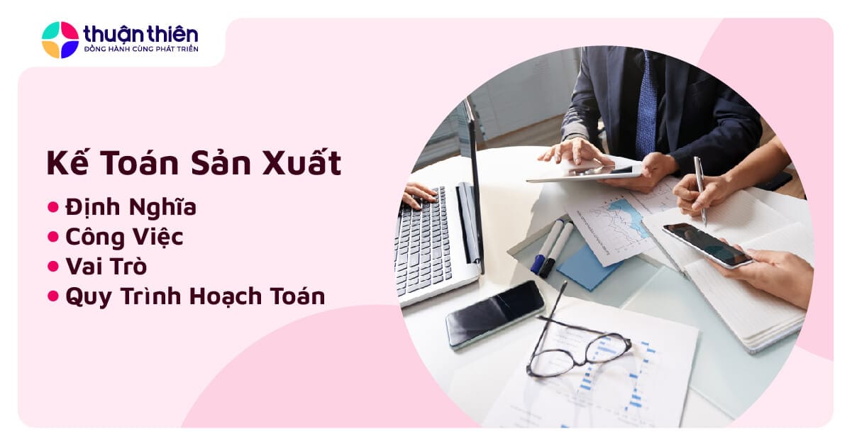 Kế toán sản xuất, Nhiệm Vụ, Vai Trò, Quy Trình Hạch Toán
