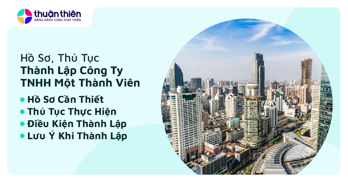 Hướng Dẫn Chi Tiết Hồ Sơ và Thủ Tục Thành Lập Công Ty TNHH Một Thành Viên Năm 2024