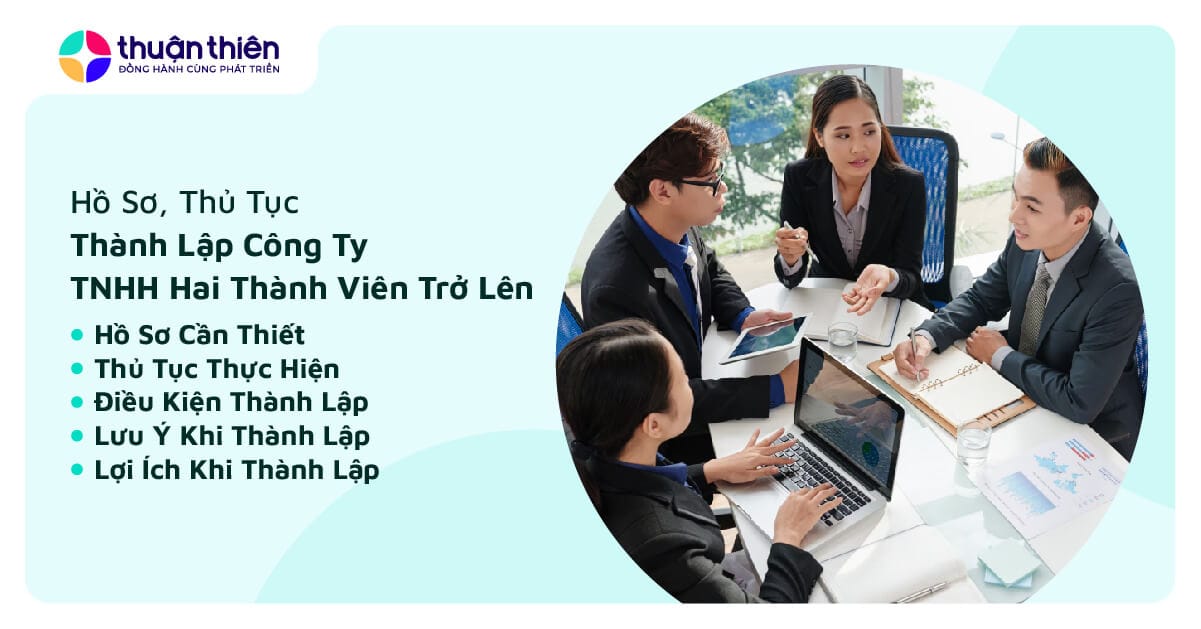 Hướng Dẫn Chi Tiết Hồ Sơ và Thủ Tục Thành Lập Công Ty TNHH Hai Thành Viên Trở Lên