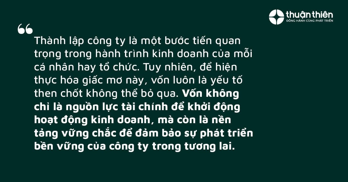 Vốn kh&ocirc;ng chỉ l&agrave; nguồn lực t&agrave;i ch&iacute;nh để khởi động hoạt động kinh doanh, m&agrave; c&ograve;n l&agrave; nền tảng vững chắc để đảm bảo sự ph&aacute;t triển bền vững của c&ocirc;ng ty trong tương lai.