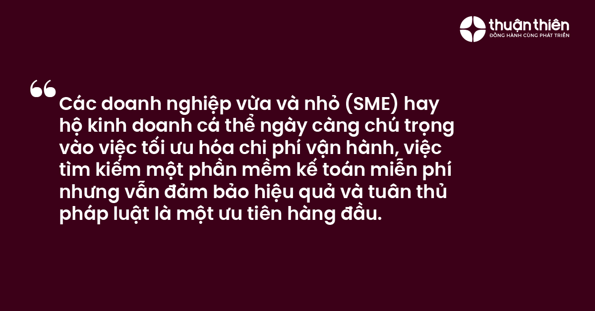 C&aacute;c doanh nghiệp vừa v&agrave; nhỏ (SME) hay hộ kinh doanh c&aacute; thể ng&agrave;y c&agrave;ng ch&uacute; trọng v&agrave;o việc tối ưu h&oacute;a chi ph&iacute; vận h&agrave;nh, việc t&igrave;m kiếm một phần mềm kế to&aacute;n miễn ph&iacute; nhưng vẫn đảm bảo hiệu quả v&agrave; tu&acirc;n thủ ph&aacute;p luật l&agrave; một ưu ti&ecirc;n h&agrave;ng đầu.