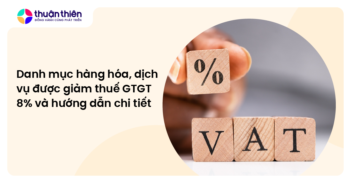 Danh mục dịch vụ, hàng hoá được giảm thuế GTGT 8% và hướng dẫn chi tiết