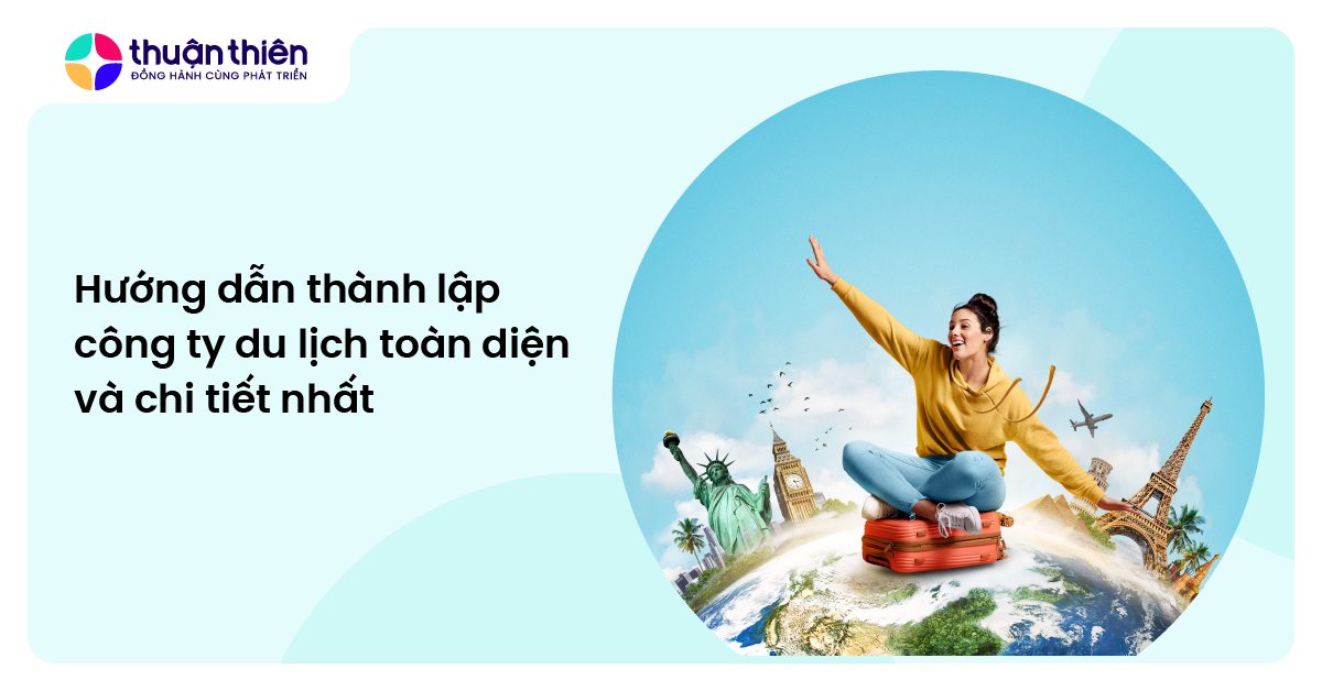 Hướng dẫn thành lập công ty du lịch toàn diện và chi tiết nhất