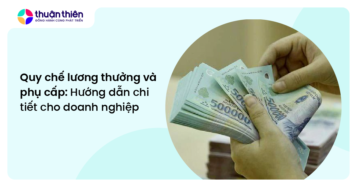 Quy chế lương thưởng và phụ cấp: Hướng dẫn chi tiết cho doanh nghiệp