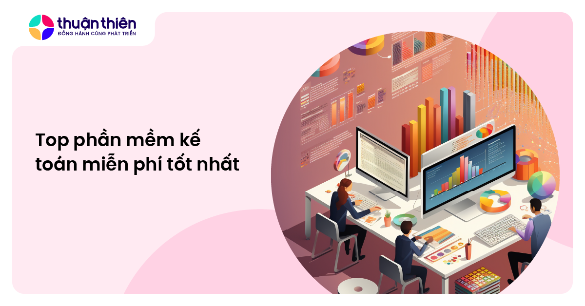 Top phần mềm kế toán miễn phí tốt nhất