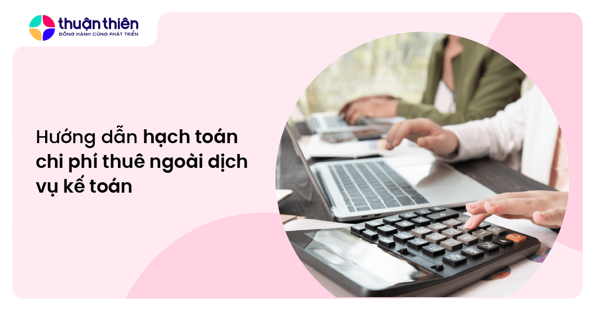 Hướng dẫn hạch toán chi phí thuê ngoài dịch vụ kế toán