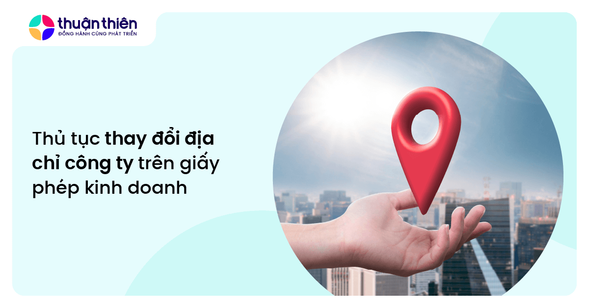 Thủ tục thay đổi địa chỉ công ty trên giấy phép kinh doanh