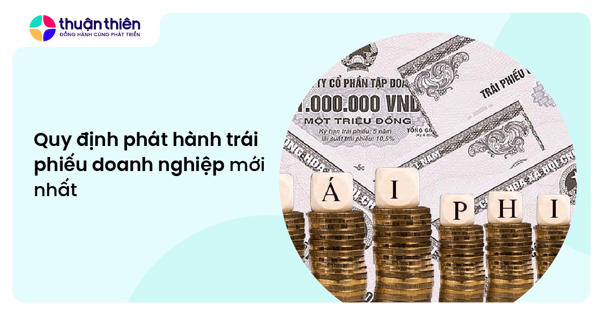 Quy định phát hành trái phiếu doanh nghiệp mới nhất