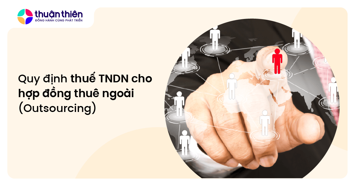 Quy định thuế TNDN cho hợp đồng thuê ngoài (Outsourcing)